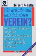 Cover: Wie gr&uuml;nde und leite ich einen Verein - Gr&uuml;ndung, Anmeldung, Mitglieder - Goldmann
