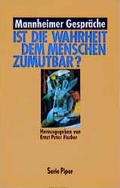 Cover: Ist die Wahrheit dem Menschen zumutbar? - Piper