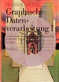 Cover: Graphische Datenverarbeitung - Oldenbourg Wissenschaftsverlag