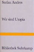 Cover: Wir sind Utopia - Suhrkamp