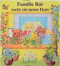 Cover: Familie B&auml;r sucht ein neues Haus - Weichert
