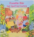 Cover: Familie B&auml;r hat Spass im Garten - Weichert