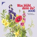 Cover: Was bl&uuml;ht denn da? 2006 - Kosmos