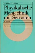 Cover: Physikalische Messtechnik mit Sensoren - Oldenbourg Wissenschaftsverlag