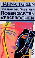 Cover: Ich hab dir nie einen Rosengarten versprochen - Rowohlt Taschenbuch