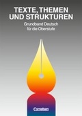 Cover: Texte, Themen und Strukturen - Bisherige allgemeine Ausgabe. Deutschbuch f&uuml;r die Oberstufe / Sch&uuml;lerbuch - Cornelsen Verlag GmbH
