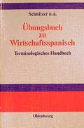 Cover: &Uuml;bungsbuch zu Wirtschaftsspanisch - Oldenbourg Wissenschaftsverlag