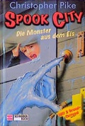 Cover: Spook City / Die Monster aus dem Eis - Schneiderbuch