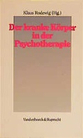 Cover: Der kranke K&ouml;rper in der Psychotherapie - Vandenhoeck & Ruprecht