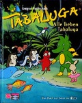 Cover: Tabaluga / Alle lieben Tabaluga - Schneiderbuch