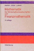 Cover: Mathematik f&uuml;r Wirtschaftswissenschaftler und Finanzmathematik - Oldenbourg Wissenschaftsverlag