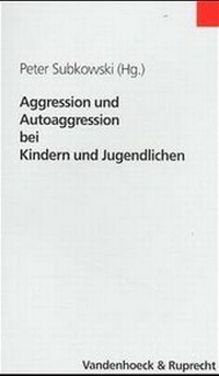 Enlarge image Cover: Aggression und Autoaggression bei Kindern und Jugendlichen - Vandenhoeck & Ruprecht