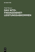 Cover: Das WTO-Finanzdienstleistungsabkommen - De Gruyter Oldenbourg