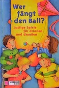 Cover: Wer f&auml;ngt den Ball? - Schneiderbuch