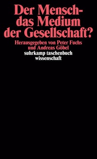 Enlarge image Cover: Der Mensch - das Medium der Gesellschaft? - Suhrkamp
