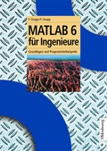 Cover: MATLAB 6 f&uuml;r Ingenieure - Oldenbourg Wissenschaftsverlag