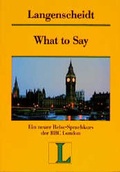 Cover: What to Say / What to Say - Langenscheidt