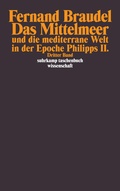 Cover: Das Mittelmeer und die mediterrane Welt in der Epoche Philipps II - Suhrkamp