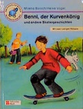 Cover: Benni, der Kurvenk&ouml;nig und andere Skatergeschichten - Schneiderbuch