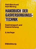 Cover: Handbuch der Gasversorgungstechnik - Oldenbourg Wissenschaftsverlag