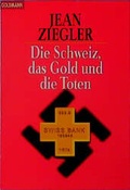Cover: Die Schweiz, das Gold und die Toten - Goldmann