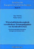 Cover: Wirtschaftlichkeitsvergleich verschiedener Entsorgungspfade von Kernkraftwerken - Oldenbourg Wissenschaftsverlag