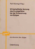 Cover: Wirtschaftliche Nutzung des Druckgef&auml;lles bei der Entspannung von Erdgas - Oldenbourg Wissenschaftsverlag
