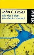 Cover: Wie das Selbst sein Gehirn steuert - Piper