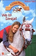 Cover: Paulas Pferde / Wo ist Soraja? - Schneiderbuch