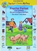 Cover: Freche Ferkel und andere Bauernhofgeschichten - Schneiderbuch
