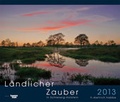 Cover: L&auml;ndlicher Zauber in Schleswig-Holstein 2013 - Wachholtz