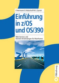 Enlarge image Cover: Einführung in z/OS und OS/390 - Oldenbourg Wissenschaftsverlag