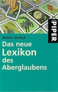 Cover: Das neue Lexikon des Aberglaubens - Piper
