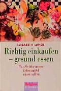 Cover: Richtig einkaufen - gesund essen - Goldmann