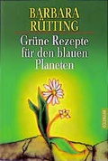 Cover: Gr&uuml;ne Rezepte f&uuml;r den blauen Planeten - Goldmann