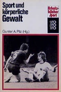 Cover: Sport und k&ouml;rperliche Gewalt - Rowohlt Taschenbuch