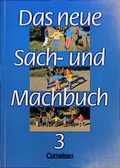 Cover: Das neue Sach- und Machbuch - Allgemeine Ausgabe / 3. Schuljahr - Sch&uuml;lerbuch - Cornelsen Verlag GmbH