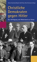 Cover: Christliche Demokraten gegen Hitler - Verlag Herder