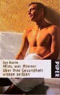 Cover: Alles, was M&auml;nner &uuml;ber ihre Gesundheit wissen sollten - Piper