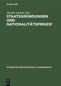 Cover: Staatsgr&uuml;ndungen und Nationalit&auml;tsprinzip - Oldenbourg Wissenschaftsverlag