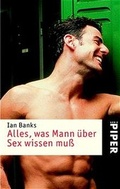 Cover: Alles, was Mann &uuml;ber Sex wissen muss - Piper