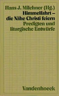 Cover: Himmelfahrt - die N&auml;he Christi feiern - Vandenhoeck & Ruprecht