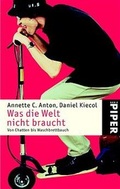 Cover: Was die Welt nicht braucht - Piper