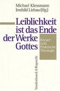 Cover: &raquo;Leiblichkeit ist das Ende der Werke Gottes&laquo; - Vandenhoeck & Ruprecht