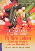 Cover: Fit f&uuml;rs Leben - K&ouml;stliche Rezepte aus der Naturk&uuml;che - Goldmann