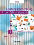 Cover: Zahnmedizinische Fachangestellte - Leistungsabrechnung in der Zahnarztpraxis... / Band 1 - BEMA, GOZ und GO&Auml; - Cornelsen Verlag GmbH