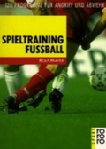 Cover: Spieltraining Fu&szlig;ball - Rowohlt Taschenbuch