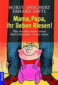 Cover: Mama, Papa, ihr lieben Riesen! - Goldmann