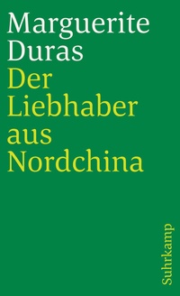 Abbildung von: Der Liebhaber aus Nordchina - Suhrkamp