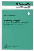 Cover: Probleme und Perspektiven eines umweltvertr&auml;glichen Holzschutzes - Erich Schmidt Verlag